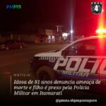 Ponta Porã: Idosa denuncia ameaça de morte e filho é preso pela PM